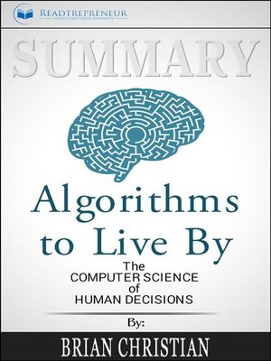 cover image of Summary--Algorithms to Live By--The Computer Science of Human Decisions